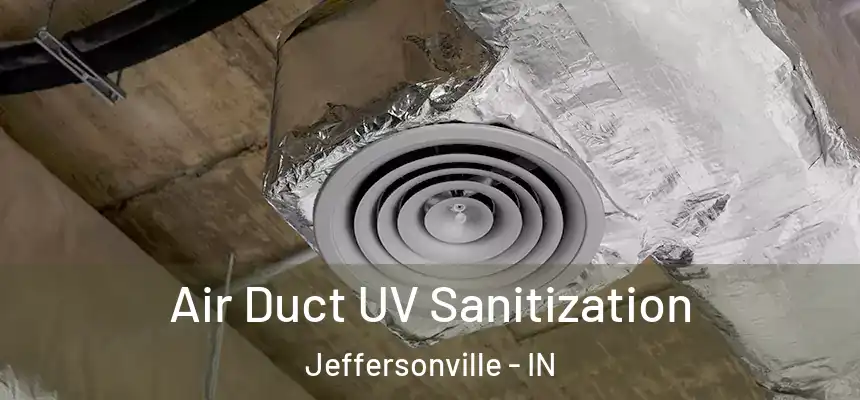  Air Duct UV Sanitization Jeffersonville - IN