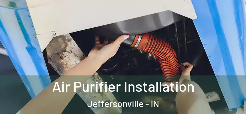  Air Purifier Installation Jeffersonville - IN