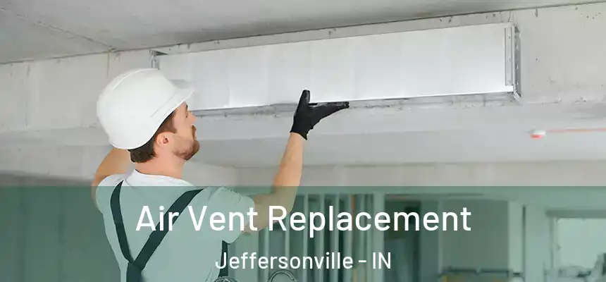 Air Vent Replacement Jeffersonville - IN