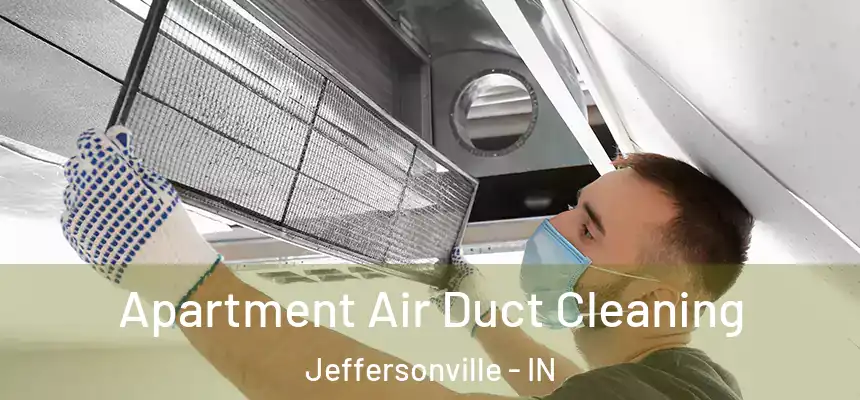  Apartment Air Duct Cleaning Jeffersonville - IN