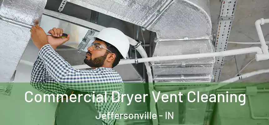Commercial Dryer Vent Cleaning Jeffersonville - IN