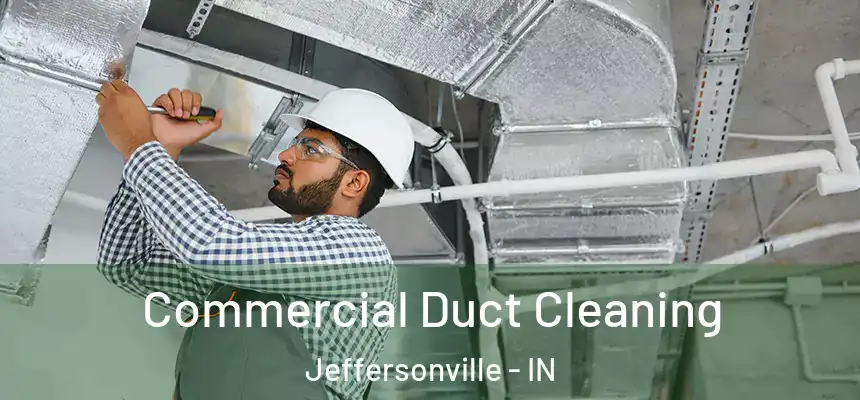 Commercial Duct Cleaning Jeffersonville - IN