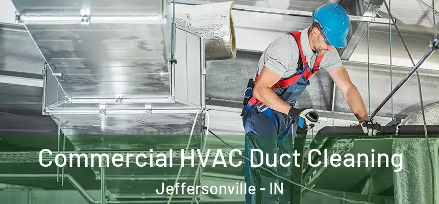  Commercial HVAC Duct Cleaning Jeffersonville - IN