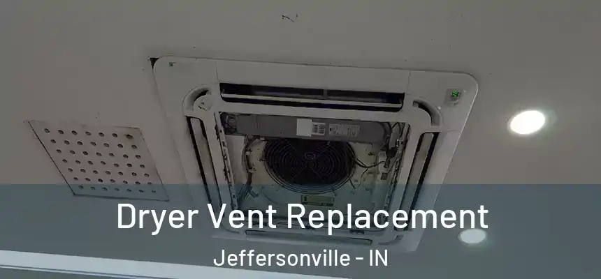 Dryer Vent Replacement Jeffersonville - IN