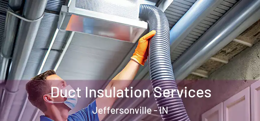 Duct Insulation Services Jeffersonville - IN