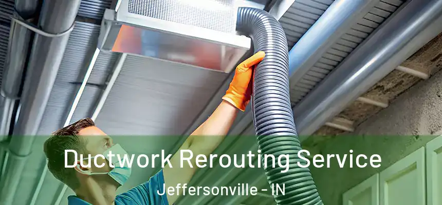 Ductwork Rerouting Service Jeffersonville - IN