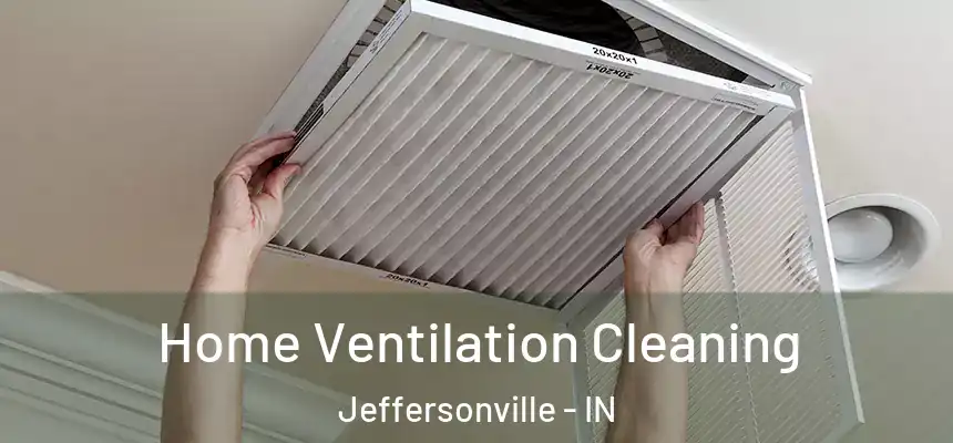 Home Ventilation Cleaning Jeffersonville - IN