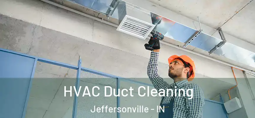  HVAC Duct Cleaning Jeffersonville - IN