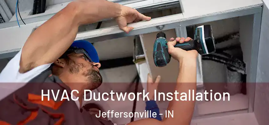 HVAC Ductwork Installation Jeffersonville - IN