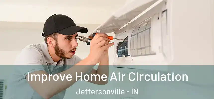  Improve Home Air Circulation Jeffersonville - IN