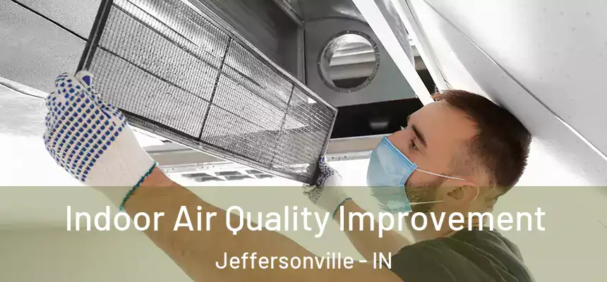 Indoor Air Quality Improvement Jeffersonville - IN