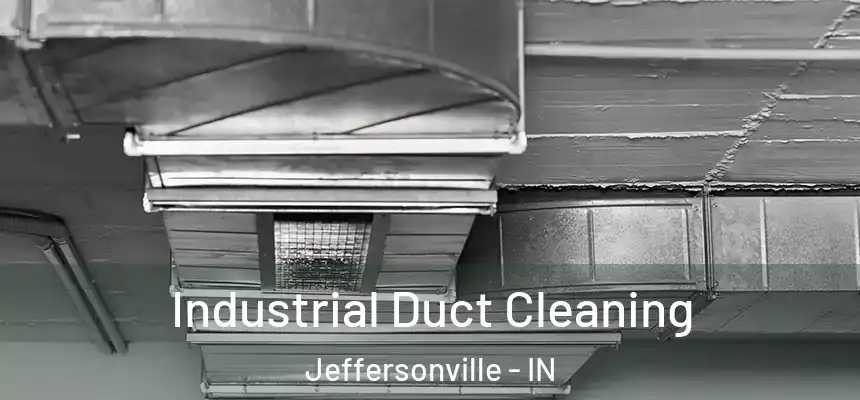 Industrial Duct Cleaning Jeffersonville - IN