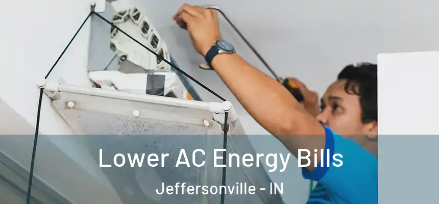 Lower AC Energy Bills Jeffersonville - IN