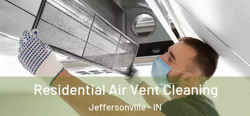 Residential Air Vent Cleaning Jeffersonville - IN